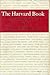 The Harvard Book: Selections from Three Centuries, Revised Edition