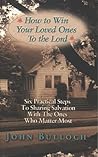 How to Win Your Loved Ones to the Lord