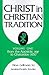 Christ in Christian Tradition by Aloys Grillmeier