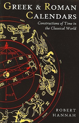 Greek and Roman Calendars: Constructions of Time in the Classical World (Paperback)