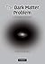 The Dark Matter Problem by Robert H. Sanders