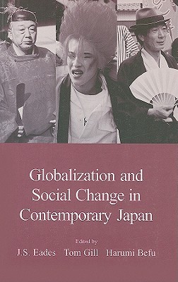 Globalization and Social Change in Contemporary Japan (Japanese Society Series)