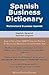 Spanish Business Dictionary...