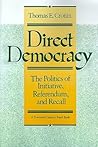 Direct Democracy: The Politics of Initiative, Referendum & Recall