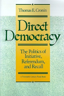 Direct Democracy: The Politics of Initiative, Referendum & Recall (Paperback)