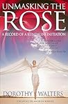 Unmasking the Rose: A Record of a Kundalini Initiation
