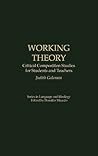 Working Theory: Critical Composition Studies for Students and Teachers (Series in Language and Ideology)