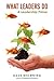 What Leaders Do by Dave Browning