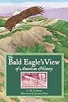 The Bald Eagle's View of American History The Bald Eagle's View of American History