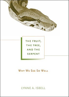 The Fruit, the Tree, and the Serpent: Why We See So Well (Hardcover)