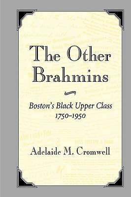 The Other Brahmins: Boston's Black Upper Class, 1750-1950 (Hardcover)
