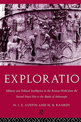 Exploratio: Military & Political Intelligence in the Roman World from the Second Punic War to the Battle of Adrianople (Paperback)