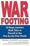 War Footing by Frank J. Gaffney Jr. War Footing by Frank J. Gaffney Jr.