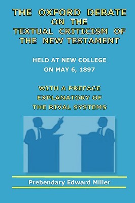 The Oxford Debate On The Textual Criticism Of The New Testament (Paperback)