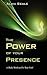 The Power of Your Presence by Alan Seale