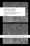 Japanese Cinema and Otherness: Nationalism, Multiculturalism and the Problem of Japaneseness (The University of Sheffield/Routledge Japanese Studies Series)