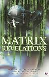 Matrix Revelations: A Thinking Fan's Guide to the Matrix Trilogy
