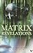 Matrix Revelations: A Thinking Fan's Guide to the Matrix Trilogy
