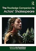 The Routledge Companion to Actors' Shakespeare