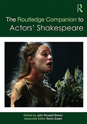 The Routledge Companion to Actors' Shakespeare (Paperback)