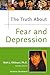 The Truth About Fear And Depression