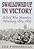 Swallowed Up in Victory: A Civil War Narrative, Petersburg, 1864-1865