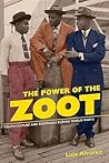The Power of the Zoot: Youth Culture and Resistance during World War II (Volume 24) (American Crossroads) The Power of the Zoot: Youth Culture and Resistance during World War II (Volume 24) (American Crossroads)