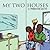 My Two Houses by Terrance Davis