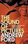 The Sound of Pictures: Listening to the Movies, from Hitchcock to High Fidelity