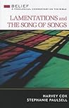 Lamentations and Song of Songs: A Theological Commentary on the Bible