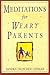 Meditations for Weary Parents