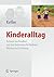 Kinderalltag: Kulturen der Kindheit und ihre Bedeutung für Bindung, Bildung und Erziehung (German Edition)