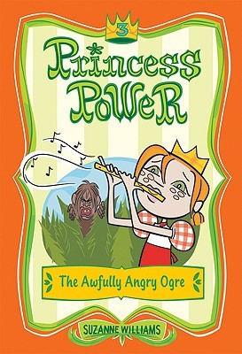 The Awfully Angry Ogre (Princess Power, #3)
