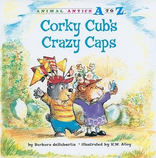 Corky Cub's Crazy Caps (Animal Antics A to Z)