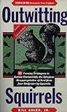 Outwitting Squirrels by Bill Adler Jr.