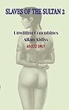 SLAVES OF THE SULTAN 2 - Unwilling Concubines by Allan Aldiss