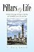 Pillars Of Life: A book of courage and hope to develop and strengthen you to be your best