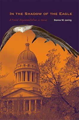 In the Shadow of the Eagle: A Tribal Representative in Maine (Paperback)