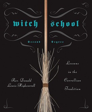 Witch School Second Degree: Lessons in the Correllian Tradition (Paperback)