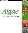 Algae: A Problem Solver Guide (Oceanographic Series) Algae: A Problem Solver Guide (Oceanographic Series)