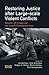 Restoring Justice after Large-scale Violent Conflicts by Ivo Aertsen