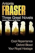 Three Great Novels: Cool Repentence/Oxford Blood/Your Royal Hostage