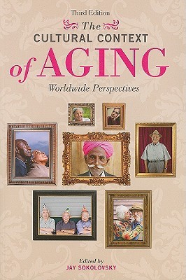 The Cultural Context of Aging: Worldwide Perspectives (Paperback)