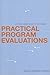 Practical Program Evaluations: Getting from Ideas to Outcomes