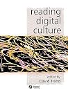 Reading Digital Culture (KeyWorks in Cultural Studies) Reading Digital Culture (KeyWorks in Cultural Studies)