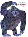 De la cabeza a los pies by Eric Carle