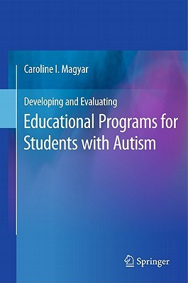 Developing and Evaluating Educational Programs for Students with Autism (Hardcover)
