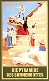 Die Pyramide des Sonnengottes