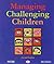 Managing Challenging Children