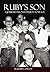 Ruby's Son: A Journey from Poverty to Peace
